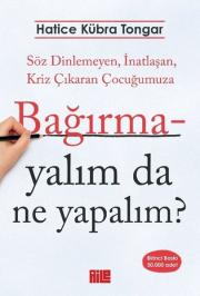 Bağırmayalım da Ne Yapalım? 